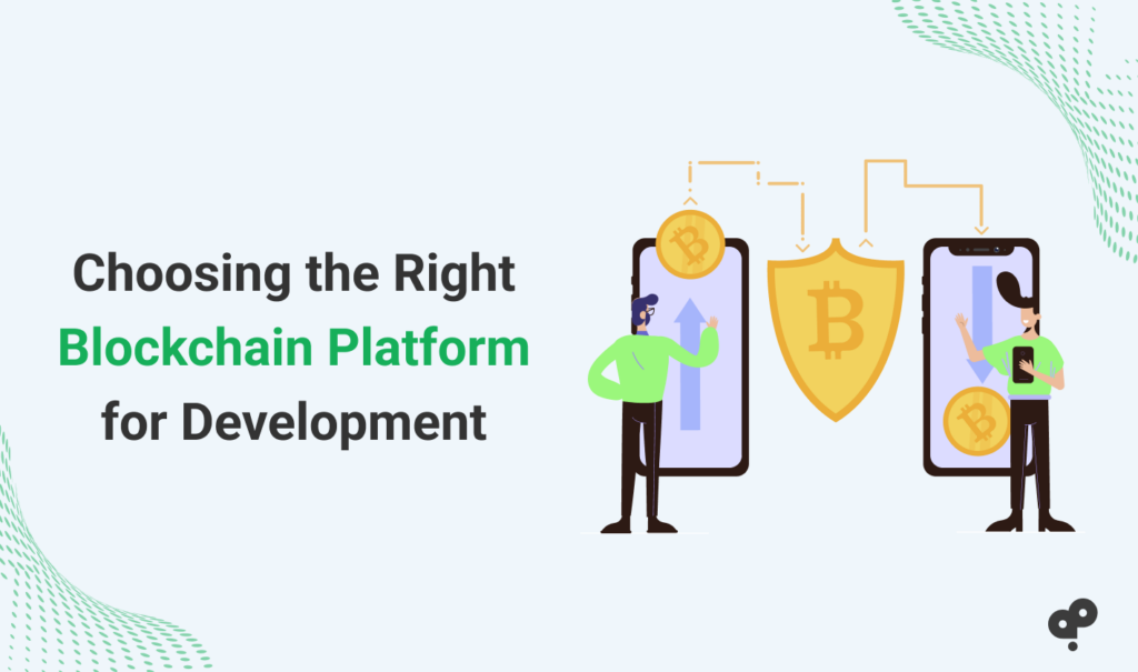 Image of choosing the right platform for blockchain platform development. 