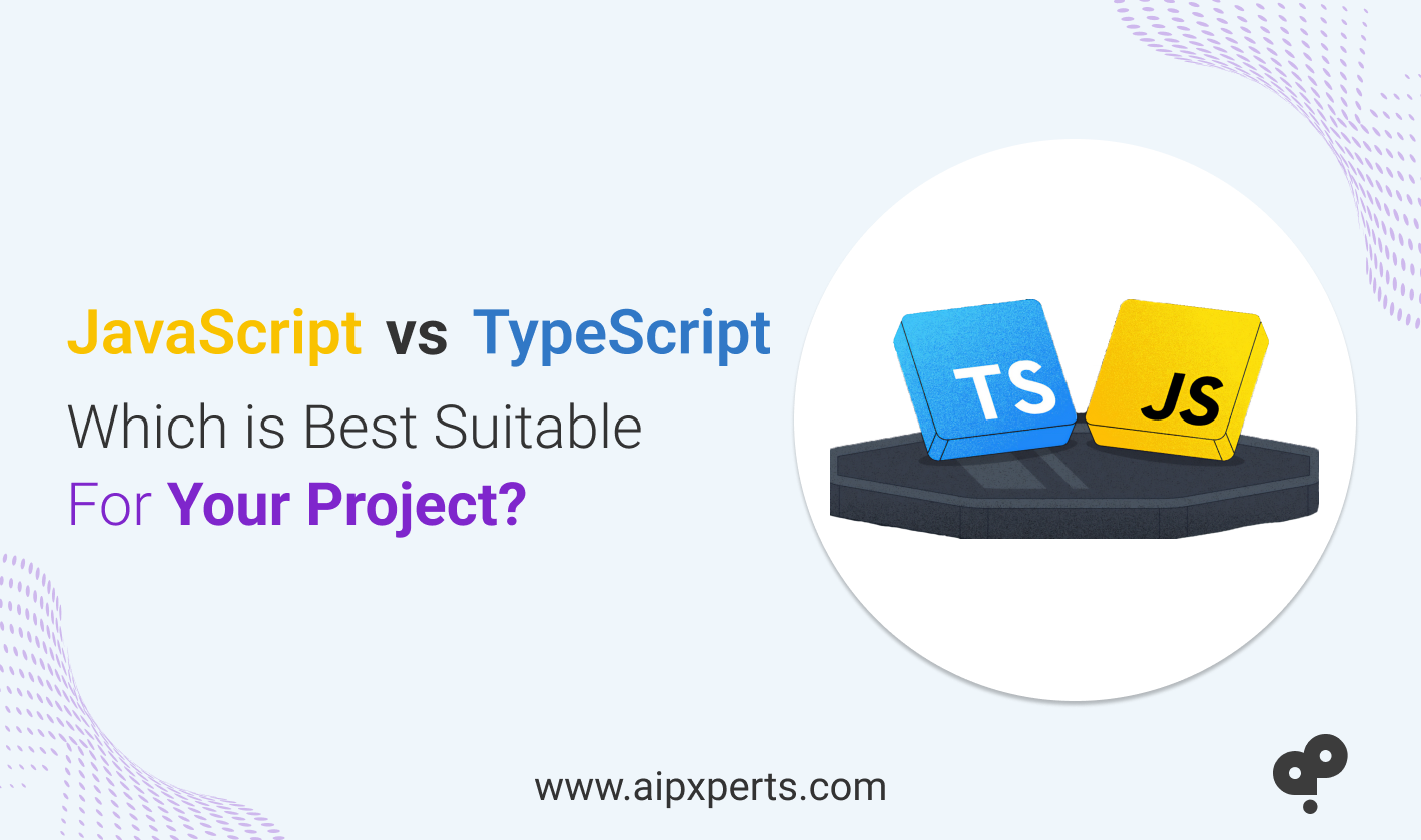 JavaScript Vs TypeScript Which Will Be Better In 2024?