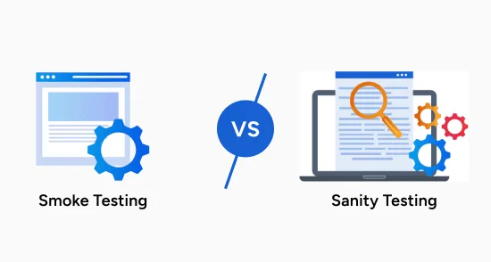 Smoke Testing vs Sanity Testing – What Are The Differences?