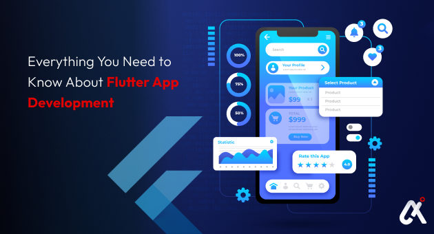 Everything You Need to Know About Flutter App Development