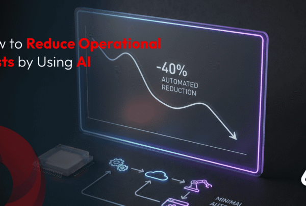 How to Reduce Operational Costs by Using AI
