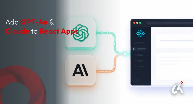 How to Integrate GPT-4o / Claude into a React Web App from Scratch